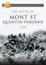 Australian Army Campaigns Series Battle of Mont St Quentin Peronne 1918