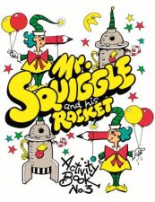 Mr Squiggle and his Rocket Activity Book No3
