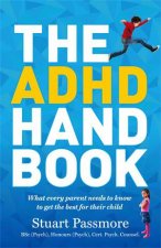 The ADHD Handbook What Every Parent Needs To Know To Get The Best For Their Child