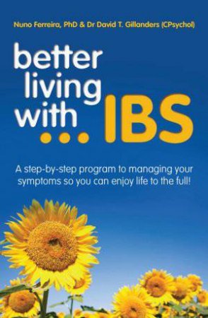 Better Living with  Ibs by Nuno Ferreira & David T Gillanders