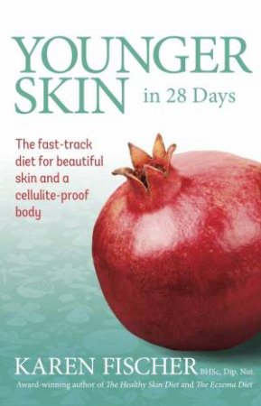 Younger Skin in 28 Days by Karen Fischer