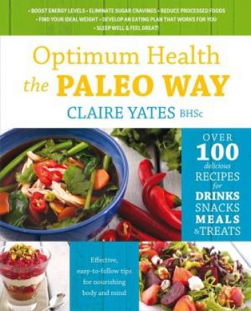 Optimum Health the Paleo Way by Claire Yates