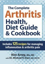 The Complete Arthritis Health Diet Guide  Cookbook