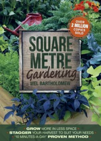 Square Metre Gardening by Mel Bartholomew