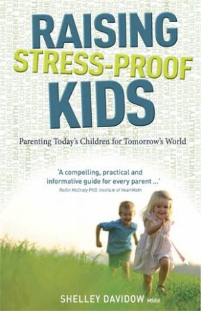 Raising Stress-Proof Kids by Shelley Davidow