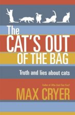 The Cats Out Of The Bag Truth And Lies About Cats