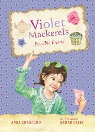 Violet Mackerel's Possible Friend by Anna Branford & Sarah Davis
