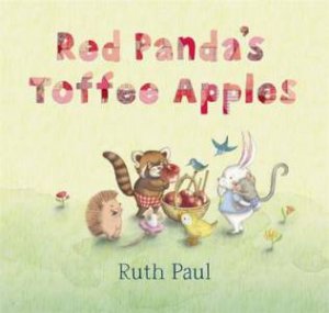 Red Panda's Toffee Apples by Ruth Paul