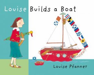 Walker Classics: Louise Builds a Boat by Louise Pfanner