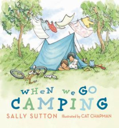 When We Go Camping by Sally Sutton & Cat Chapman