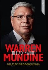 Warren Mundine In Black And White A Great Untold Australian Story