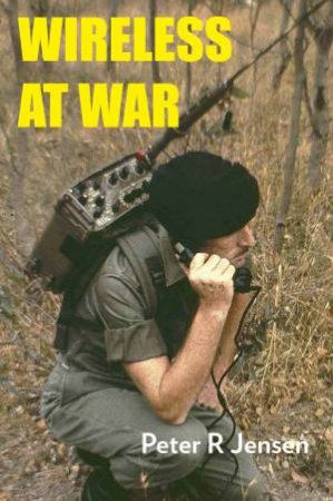 Wireless At War by Peter R. Jensen