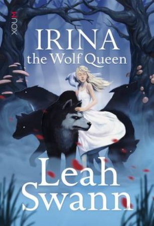 Irina the Wolf Queen by Leah Swann