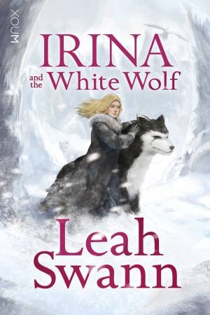 Irina and the White Wolf by Leah Swann