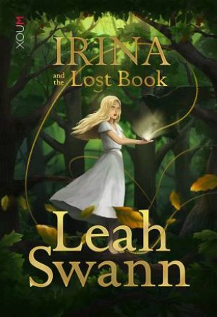 Irina and the Lost Book by Leah Swann