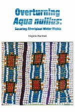 Overturning Aqua Nullius Securing Aboriginal Water Rights