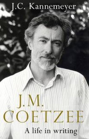 J M Coetzee by J C Kannemeyer