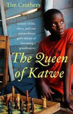 Queen Of Katwe by Tim Crothers