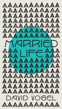 Married Life by David Vogel