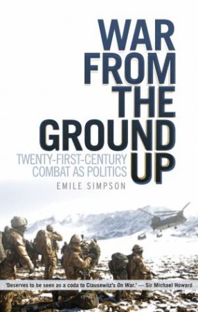 War from the Ground Up by Emile Simpson