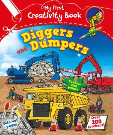 My First Creativity Book: Diggers and Dumpers by Mandy Archer