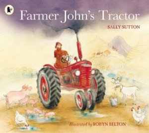 Farmer John's Tractor by Sally Sutton & Robyn Belton