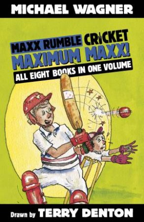Maxx Rumble Cricket: Maximum Maxx! by Michael Wagner & Terry Denton
