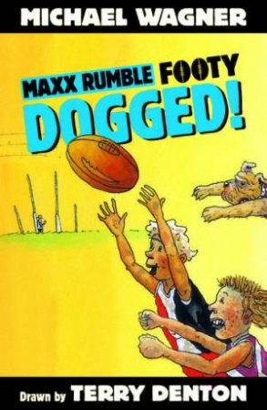 Dogged! by Michael Wagner & Terry Denton