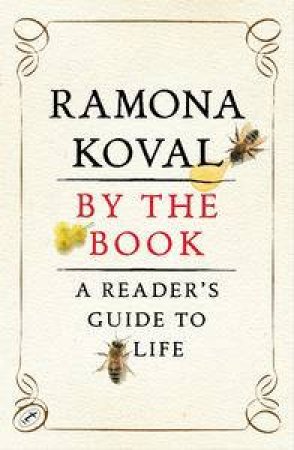 By The Book: A Reader's Guide to Life by Ramona Koval