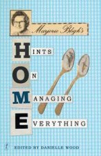 Marjorie Blighs Home Hints on Managing Everything