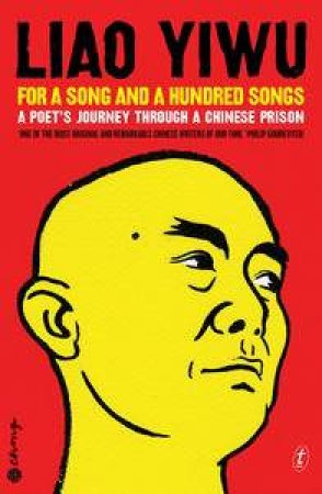 For a Song and a Hundred Songs by Liao Yiwu