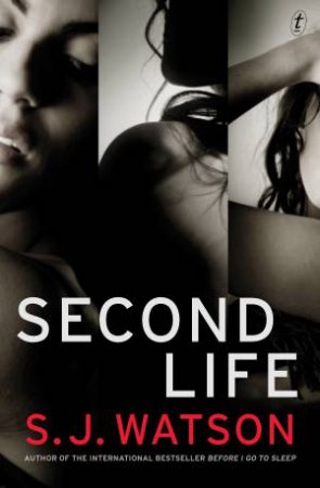 Second Life by S.J. Watson