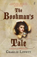 The Bookmans Tale A Novel of Obsession