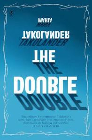 The Double (And Other Stories) by Maria Takolander