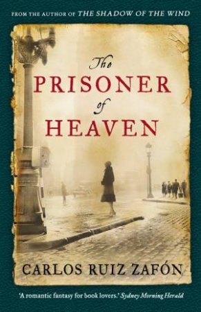 The Prisoner Of Heaven by Carlos Ruiz Zafon