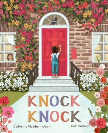 Knock Knock by Catherine Meatheringham & Deb Hudson