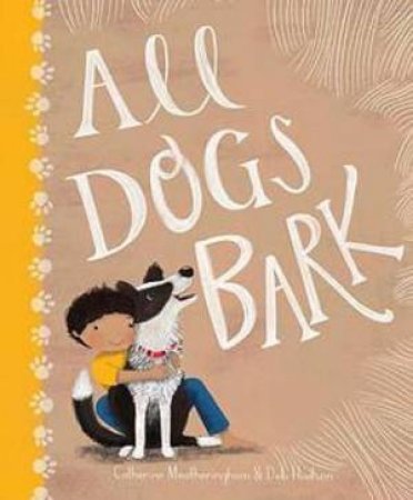 All Dogs Bark by Catherine Meatheringham & Deb Hudson