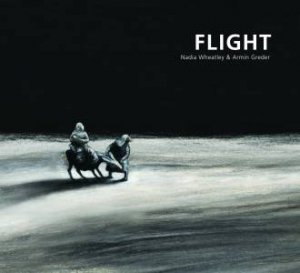 Flight by Nadia Wheatley & Armin Greder