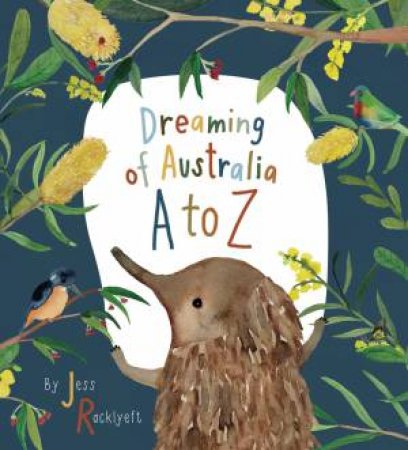 Dreaming Of Australia A-Z by Jess Racklyeft