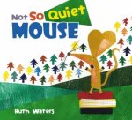 Not So Quiet Mouse