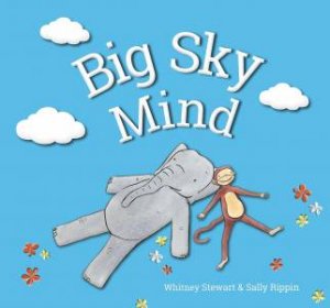 Big Sky Mind by Whitney Stewart & Sally Rippin