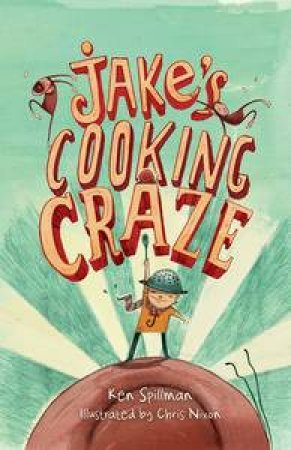 Jake's Cooking Craze by Ken Spillman & Chris Nixon