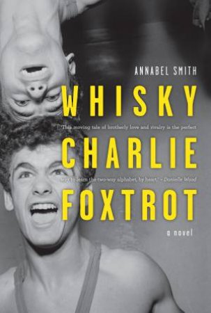 Whisky, Charlie, Foxtrot: A Novel by Annabel Smith