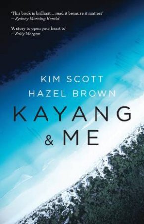 Kayang and Me by Kim Scott & Hazel Brown