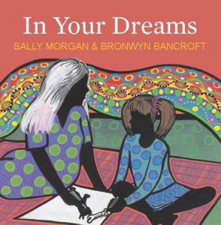 In Your Dreams by Sally Morgan & Bronwyn Bancroft