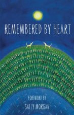 Remembered By Heart An Anthology Of Indigenous Writing