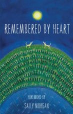 Remembered By Heart An Anthology Of Indigenous Writing