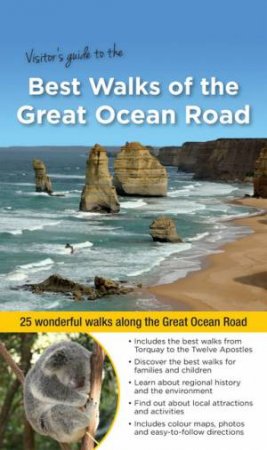 Best Walks Of The Great Ocean Road by Julie Mundy & Neil Fahey