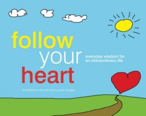 Follow Your Heart by Josh Langley