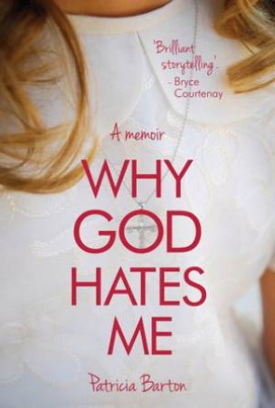 Why God Hates Me by Patricia Barton